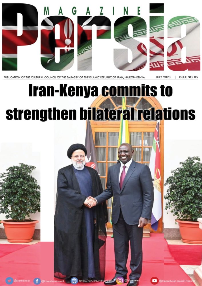 Persia Magazine Special issue on President Ebrahim Raisi's Visit to Kenya