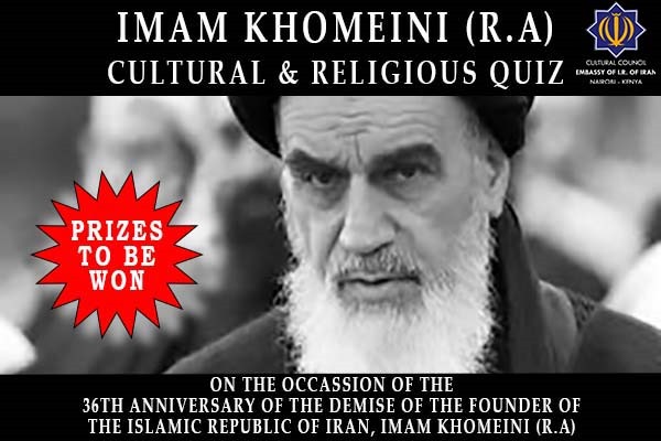 CULTURAL & RELIGIOUS COMPETITION ON THE OCCASSION OF THE 36TH ANNIVERSARY OF THE SAD DEMISE OF THE FOUNDER OF THE ISLAMIC REPUBLIC OF IRAN-IMAM KHOMEINI (R.A)